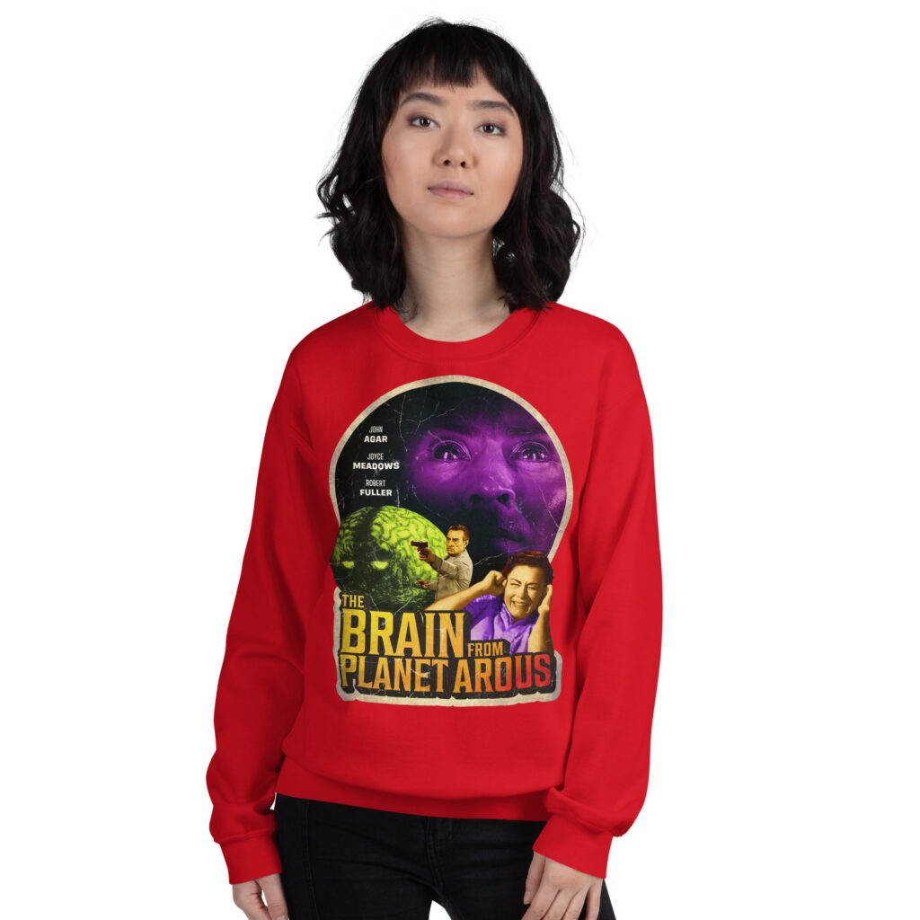 The Brain from Planet Arous sweatshirt