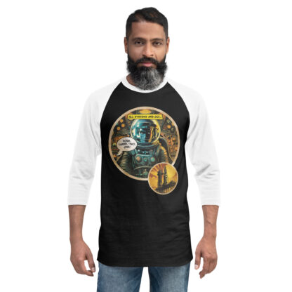 All Systems Are Go 3/4 sleeve raglan shirt