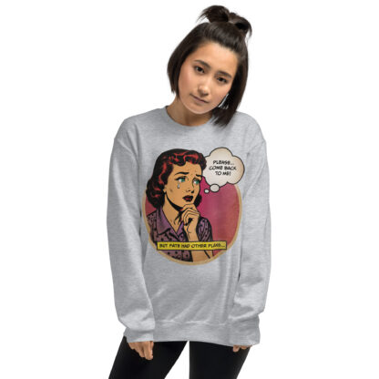 Please Come Back To Me sweatshirt