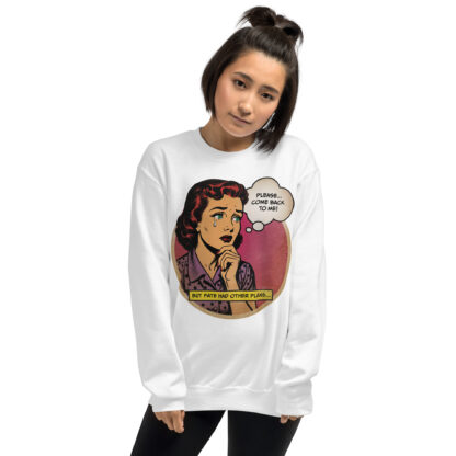 Please Come Back To Me (retro comic art) Unisex Sweatshirt - Image 12