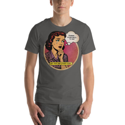 Please Come Back To Me (retro comic art) Unisex T-shirt - Image 7