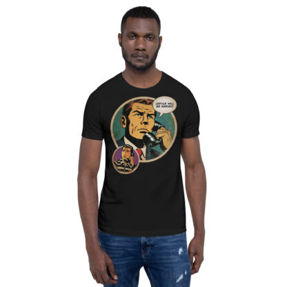 Justice Will Be Served T-shirt