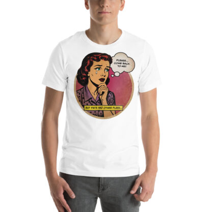 Please Come Back To Me (retro comic art) Unisex T-shirt - Image 11