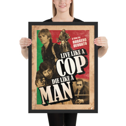 Live Like a Cop Die Like a Man framed poster