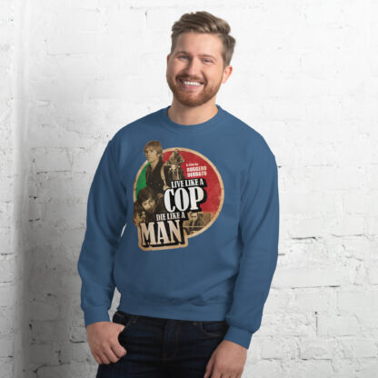 Live Like a Cop Die Like a Man Unisex Sweatshirt - Image 6