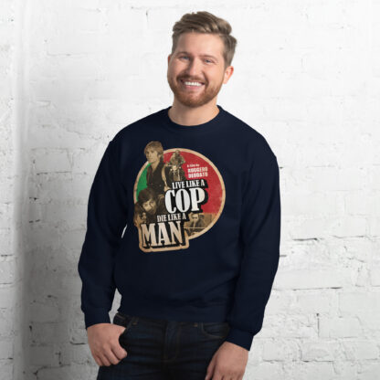 Live Like a Cop Die Like a Man Unisex Sweatshirt - Image 3