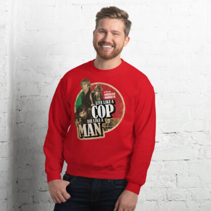 Live Like a Cop Die Like a Man Unisex Sweatshirt - Image 4