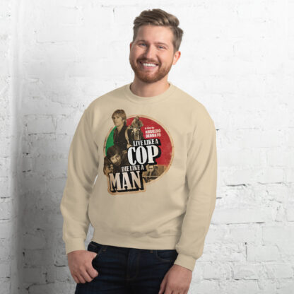 Live Like a Cop Die Like a Man Unisex Sweatshirt - Image 10