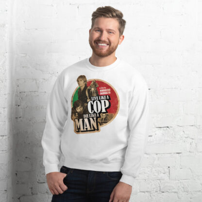 Live Like a Cop Die Like a Man Unisex Sweatshirt - Image 12