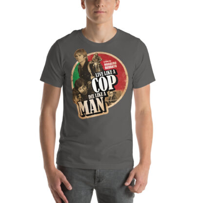 Live Like a Cop Die Like a Man Unisex T-shirt - Image 7