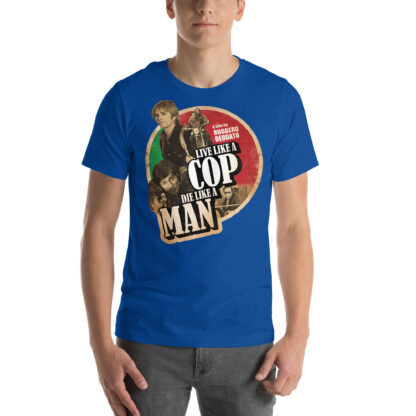 Live Like a Cop Die Like a Man Unisex T-shirt - Image 6