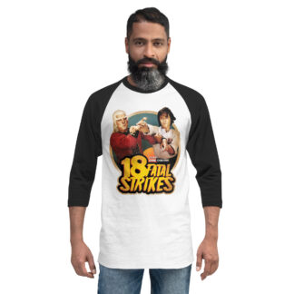 18 Fatal Strikes 3/4 sleeve raglan shirt