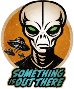 Something is Out There (alien UFO)